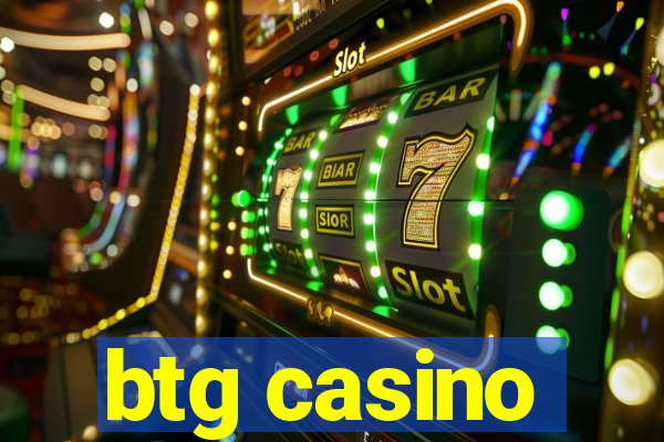 btg casino